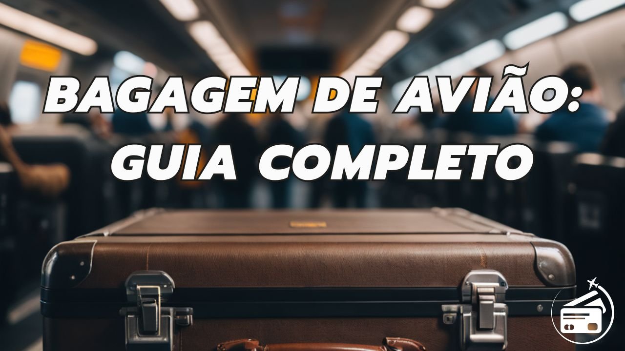 Bagagem de Avião: Guia Completo Para Evitar Problemas na Sua Viagem