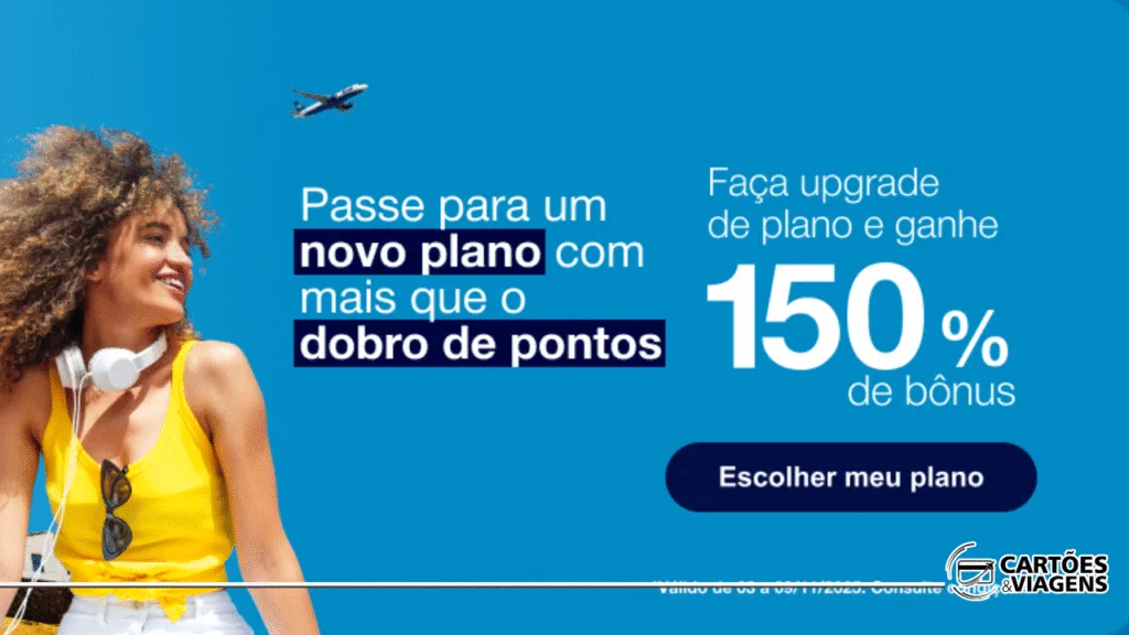 Upgrade Azul Fidelidade com Bônus: Ganhe até 150% de pontos extras no Clube Azul (até 09/11) 4 Upgrade Azul Fidelidade com Bônus