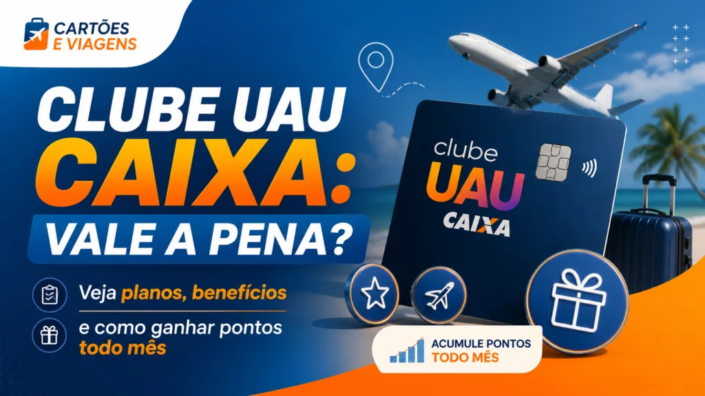 Clube UAU Caixa: vale a pena? Veja planos, benefícios e como ganhar pontos todo mês 2 Clube UAU Caixa