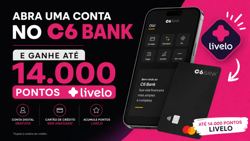 C6 Bank 14.000 pontos Livelo: abra sua conta e acumule pontos extras na nova promoção 6 C6 Bank 14.000 pontos Livelo