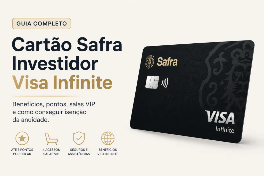 Cartão Safra Investidor Visa Infinite: benefícios, pontos e salas VIP em 2026 7 Cartão Safra Investidor Visa Infinite