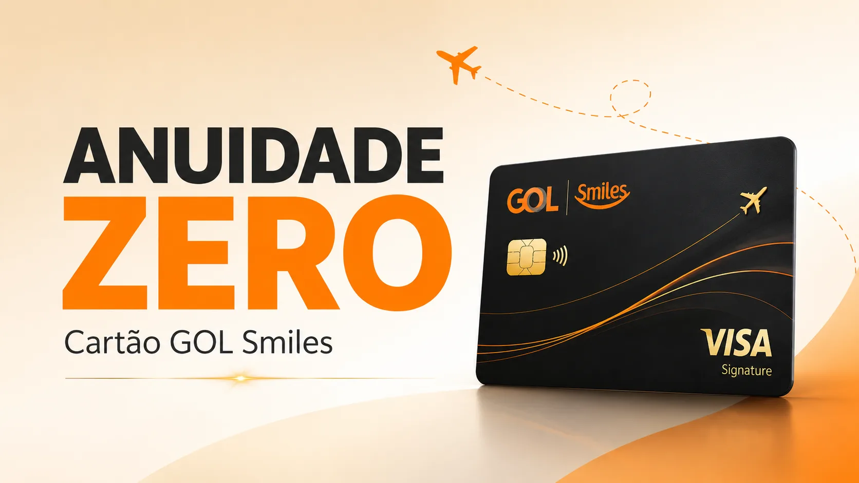 Cartão GOL Smiles anuidade zero: campanha oferece 1 ano grátis e até 12.000 milhas extras