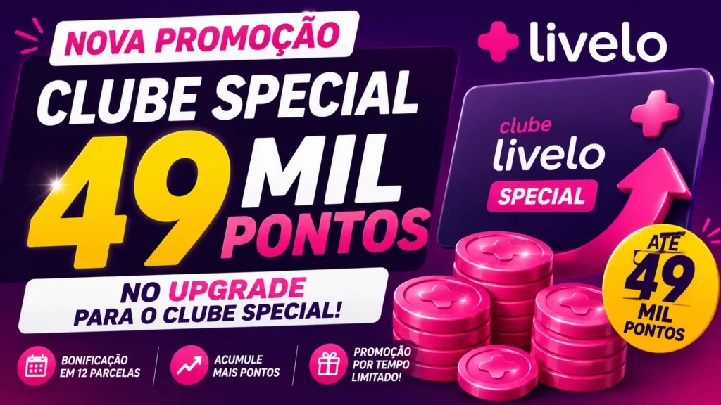 Clube Special 49 mil pontos: Livelo libera oferta de upgrade para assinantes 6 Clube Special 49 mil pontos