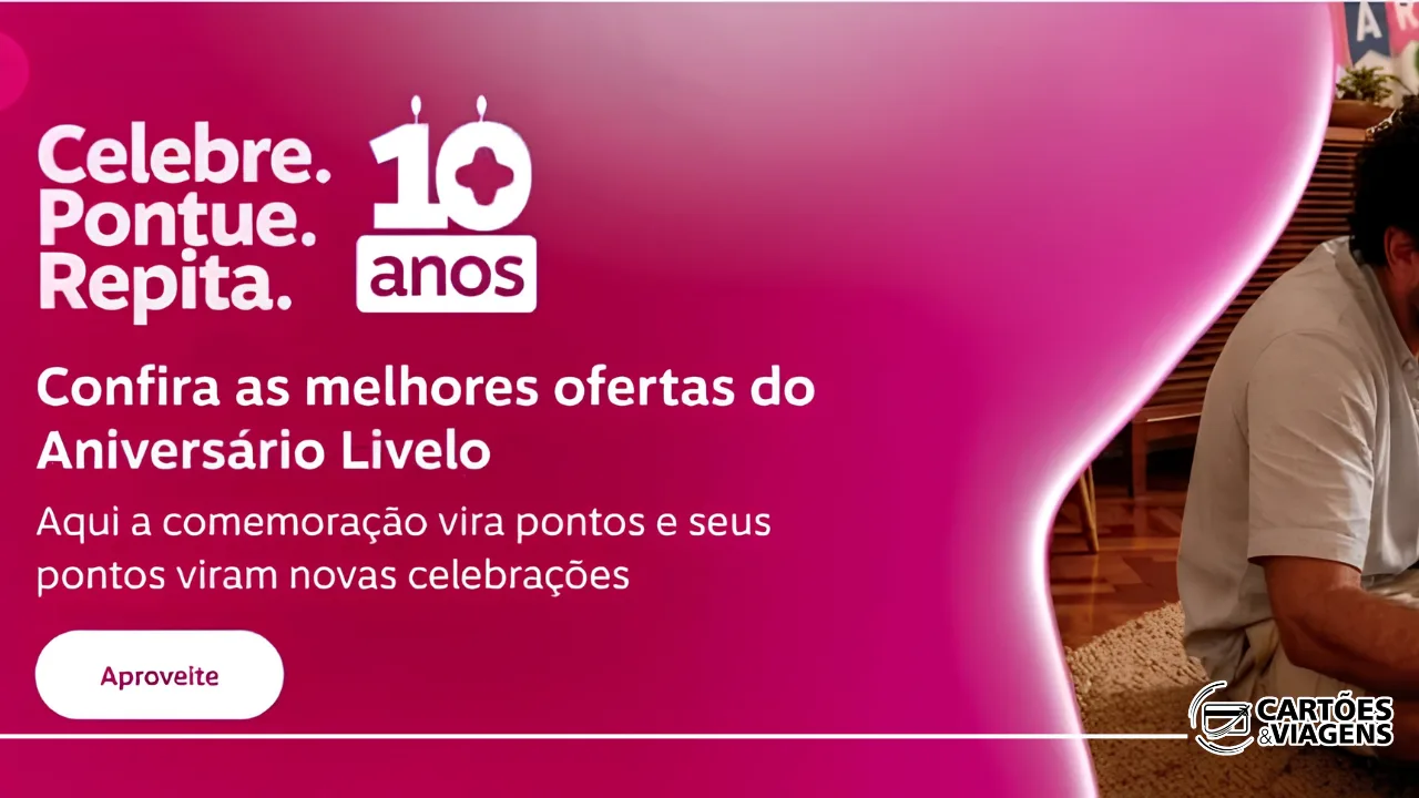 Livelo 10 anos Clube por R$ 10: programa comemora aniversário com ofertas exclusivas e até 11 pontos por real