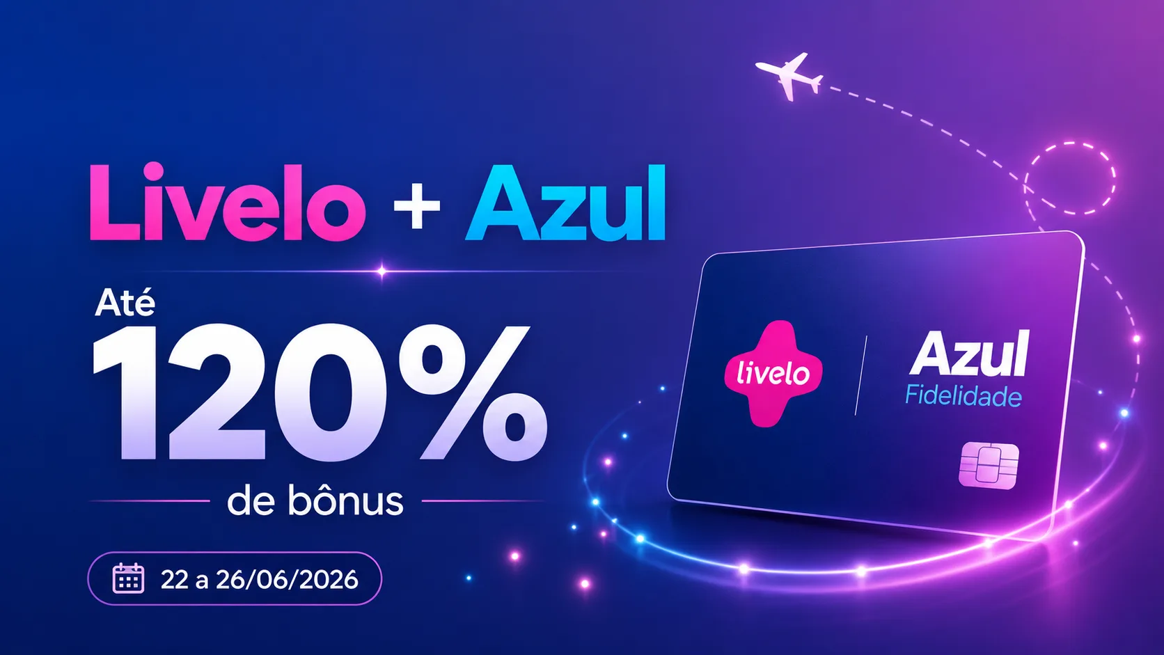 Promoção Livelo Azul 120% de bônus: transfira pontos até 26/06 e ganhe bônus na Azul