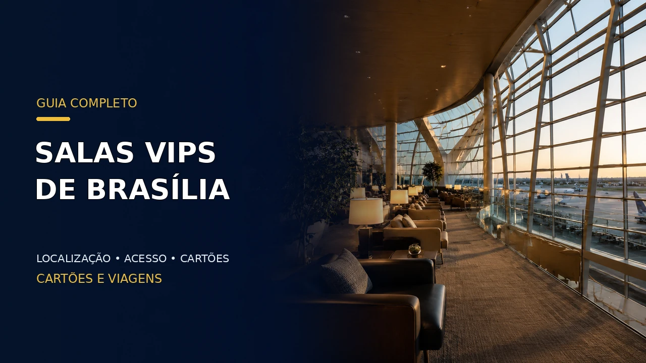Salas VIP de Brasília: localização, cartões e acesso 5 Salas VIP de Brasília: localização, cartões e acesso