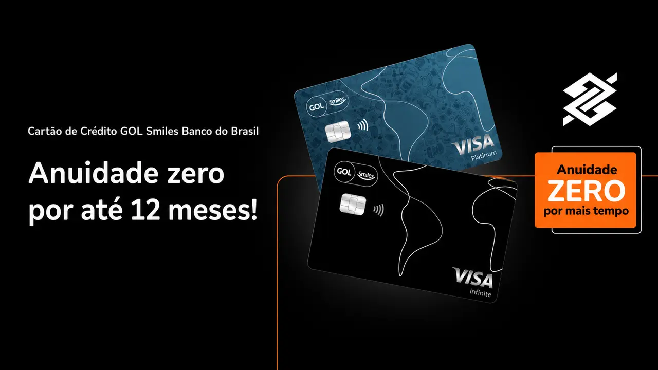 Cartões GOL Smiles Banco do Brasil com até 12 meses de anuidade grátis